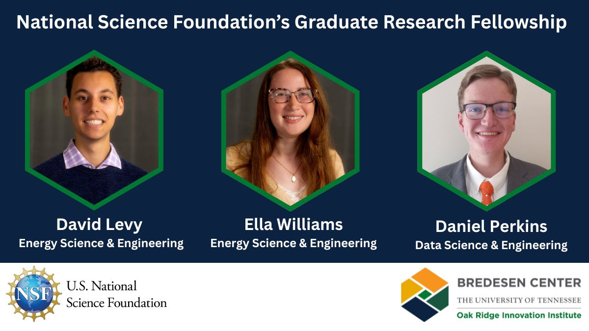 Three Bredesen Center students earn NSF Graduate Research Fellowships